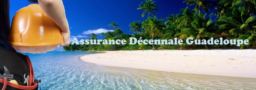  Garantie Décennale Guadeloupe 