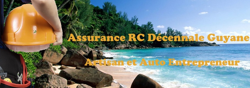  Garantie RC Décennale Guyane en Ligne 